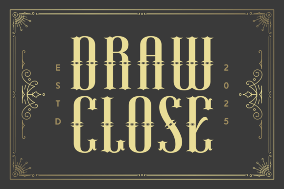 Draw Close: The Enduring Sophistication of Blackletter Charm