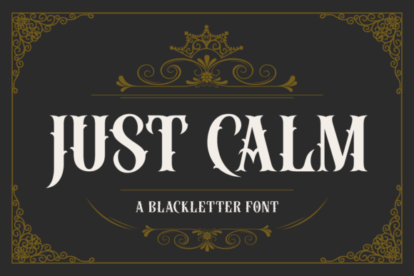 Just Calm: A Blackletter Font for Modern Sophistication