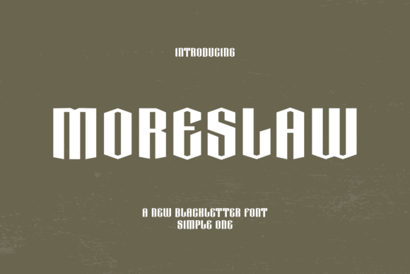 Moreslaw: The Modern Blackletter for Bold Statements