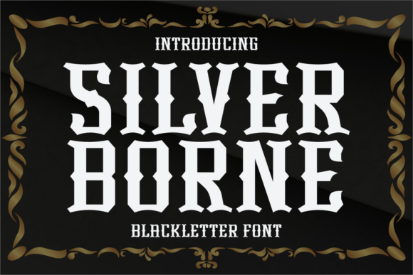Silver Borne: The Modern Blackletter Typeface