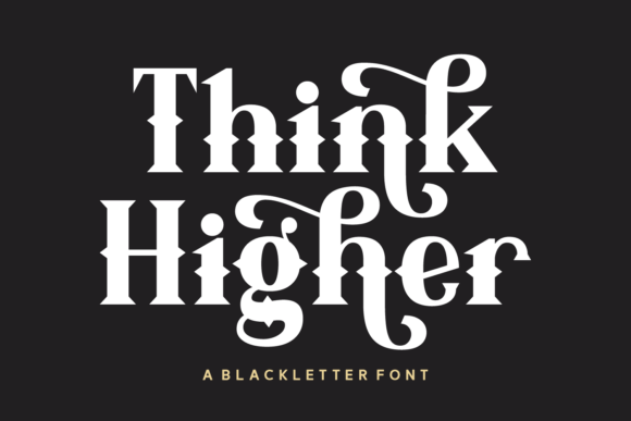 Think Higher: A Gothic Font for Bold, Modern Branding